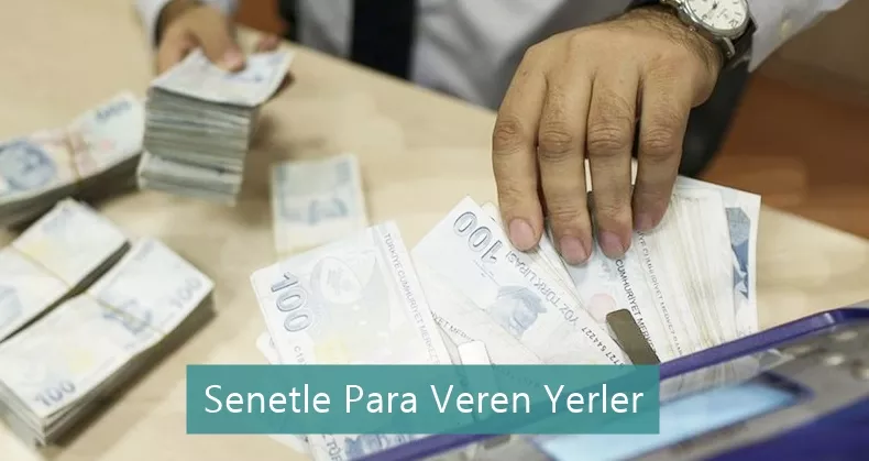 Senetle Para Veren Yerler (Acil Senetle Kredi 2022)