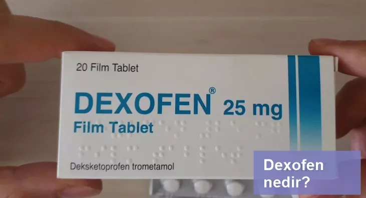 Dexofen Nedir, Ne İşe Yarar, Yan Etkileri ve Fiyatı 2021
