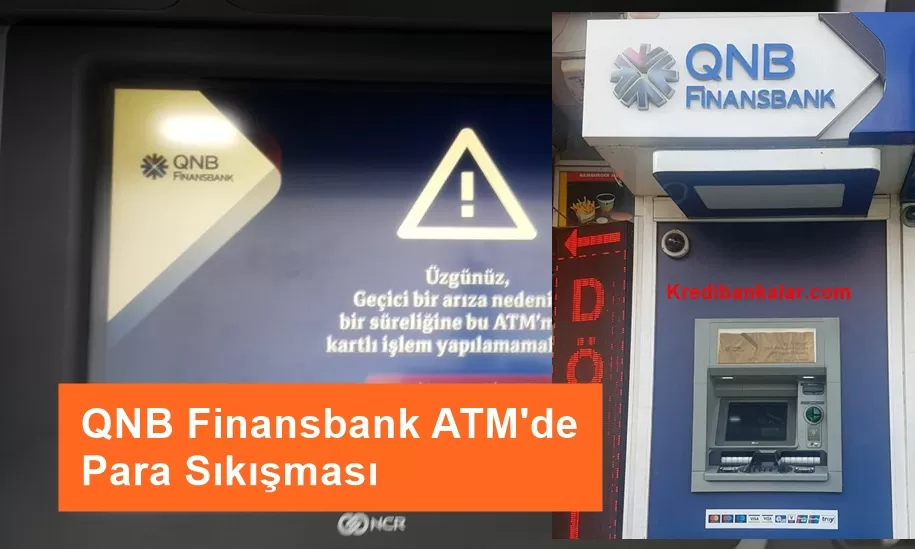 QNB Finansbank ATM'de Para Sıkışma Hatası