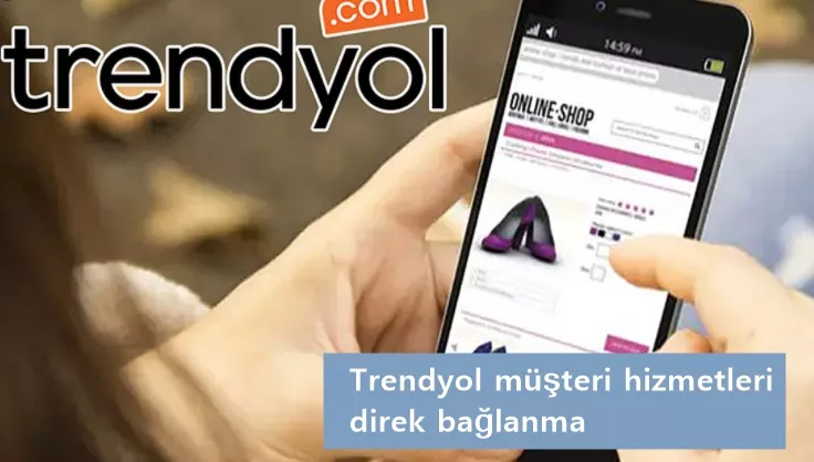 Trendyol müşteri temsilcisine bağlanma 2022
