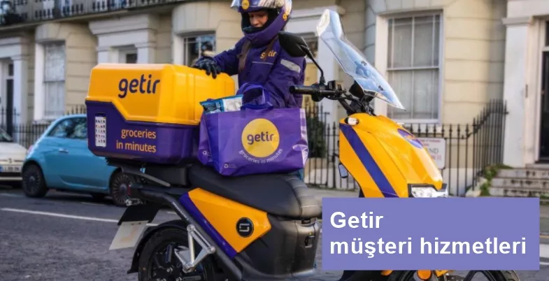 Getir Müşteri Hizmetleri Direk Bağlanma: 0850 532 50 50