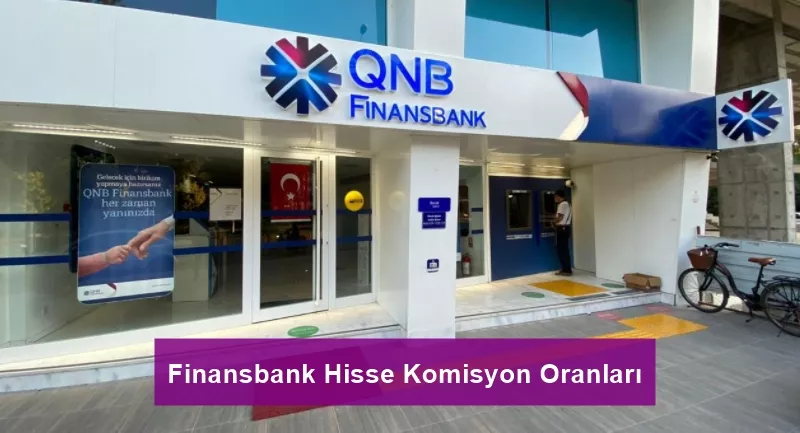 QNB Finansbank Hisse Senedi Komisyon Oranları 2021