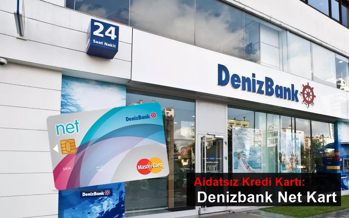 Denizbank Aidatsız Kredi Kartı Başvuru ve Özellikleri