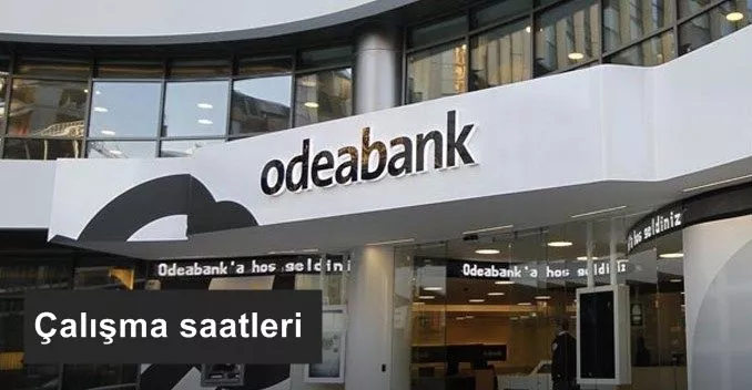 Odeabank Çalışma Saatleri 2022