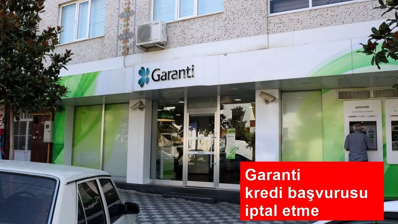 Garanti Kredi Başvurusu İptal Etme