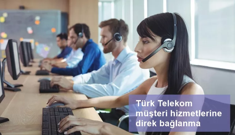 Türk Telekom Müşteri Hizmetleri Direk Bağlanma 2022