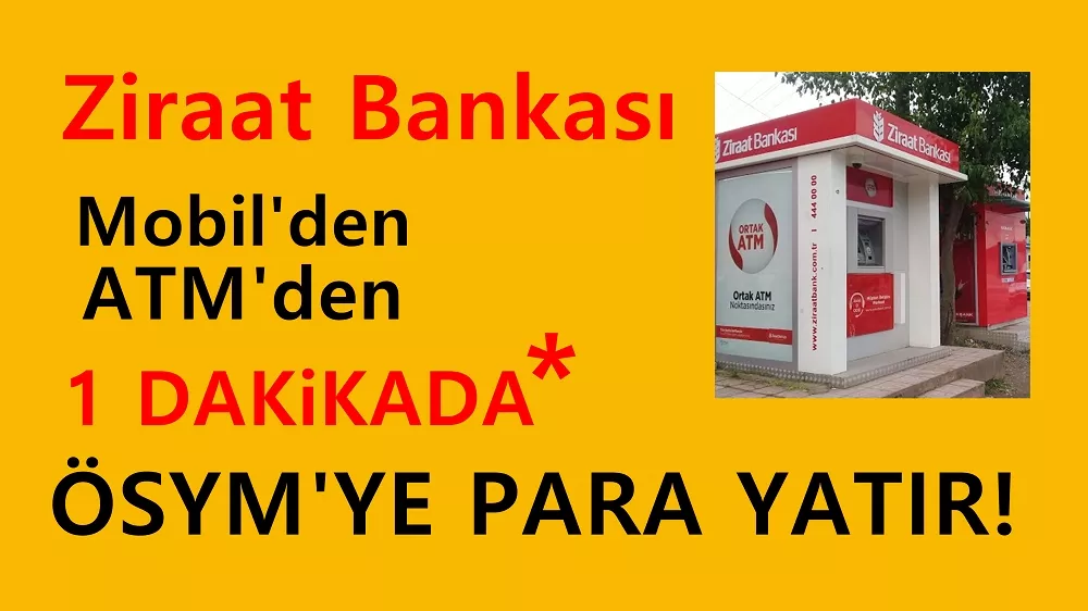 Ziraat Bankası ÖSYM Para Yatırma 2024 (ATM ve Ziraat Mobil'den)