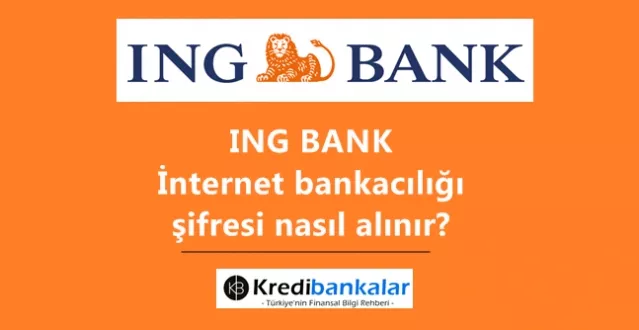 Ing Bank İnternet Bankacılığı Şifre Alma 