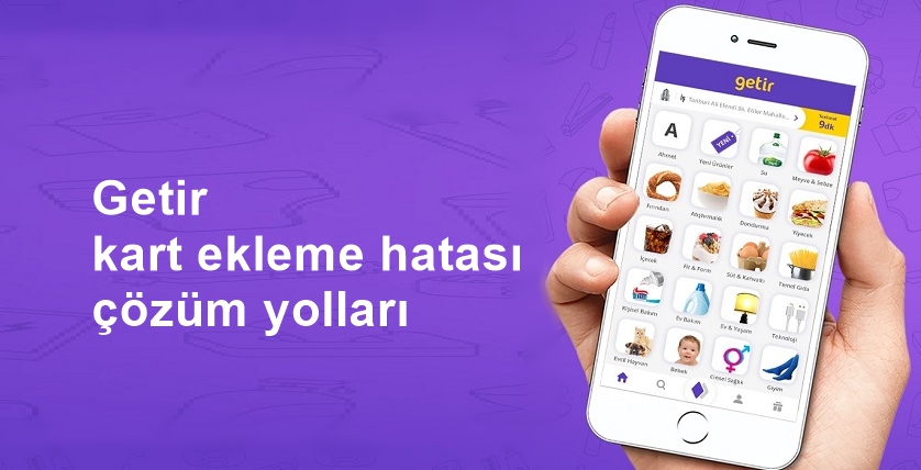 Getir Kart Ekleme Sorunu Çözümü (2024 Güncel…